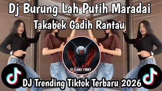 DJ BURUNG LAH PUTIH MARADAI MINANG || DJ TAKABEK GADIH RANTAU SOUND VIRAL FYP TIKTOK TERBARU 2026 DJ BURUNG LAH PUTIH MARADAI MINANG || DJ TAKABEK GADIH RANTAU SOUND VIRAL FYP TIKTOK TERBARU 2026