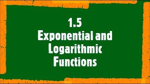 1.5: Exponential and Logarithmic Functions: AP Calculus AB(Prerequisite)