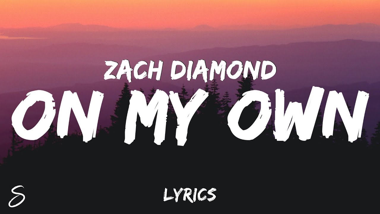 Zach Diamond - On My Own (Lyrics)