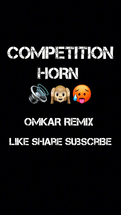 ||competition horn 🔊🙉🥵||OMKAR REMIX|| like share subscribe|| #like #share #subscribe#omkar#remix #dj