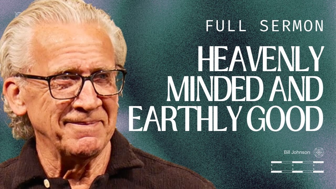 Accessing Heaven's Solutions: An Invitation to Higher Thinking - Bill Johnson Sermon | Bethel Church