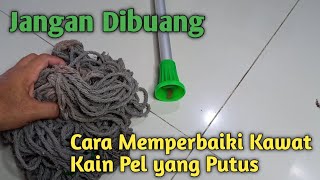 Cara Memperbaiki Kawat Kain Pel Nagata yang Putus Cara Memperbaiki Kawat Kain Pel Nagata yang Putus