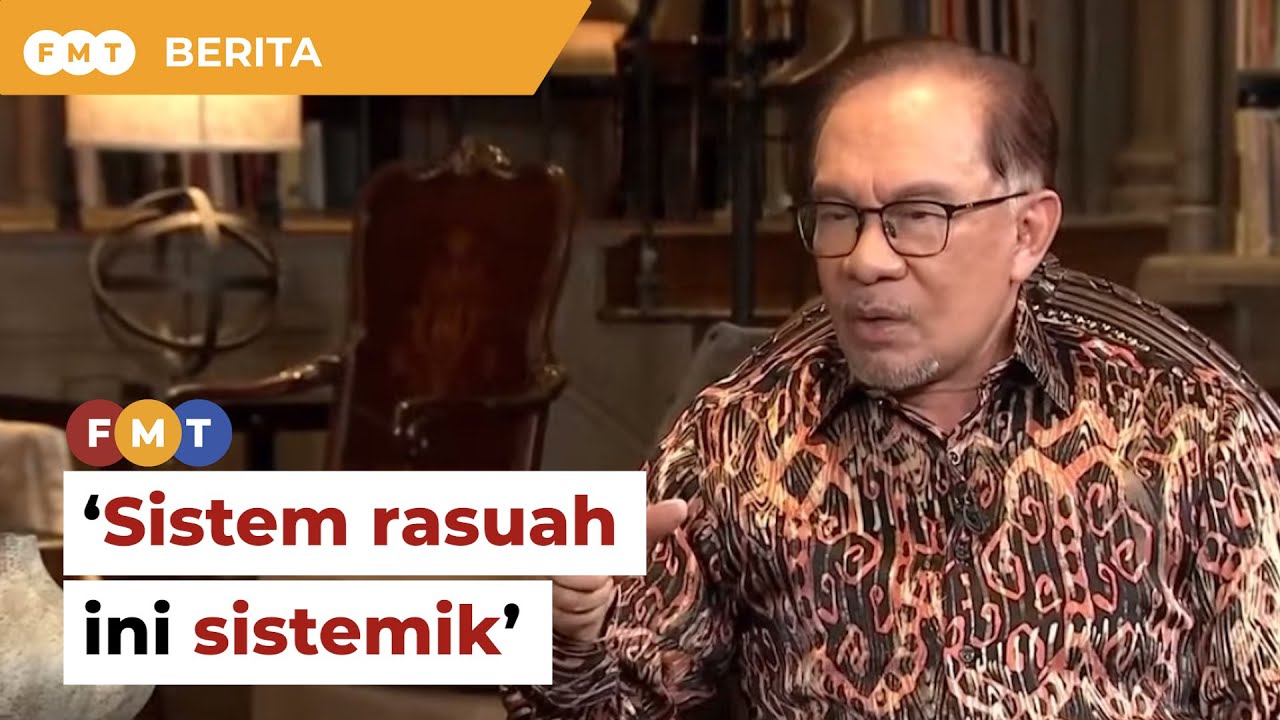 ’Sistem rasuah ini sistemik’, kata Anwar - YouTube