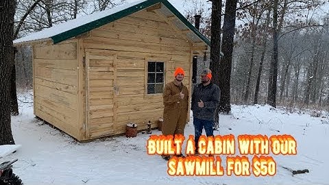 Building a cabin with our sawmill for only $50!!!