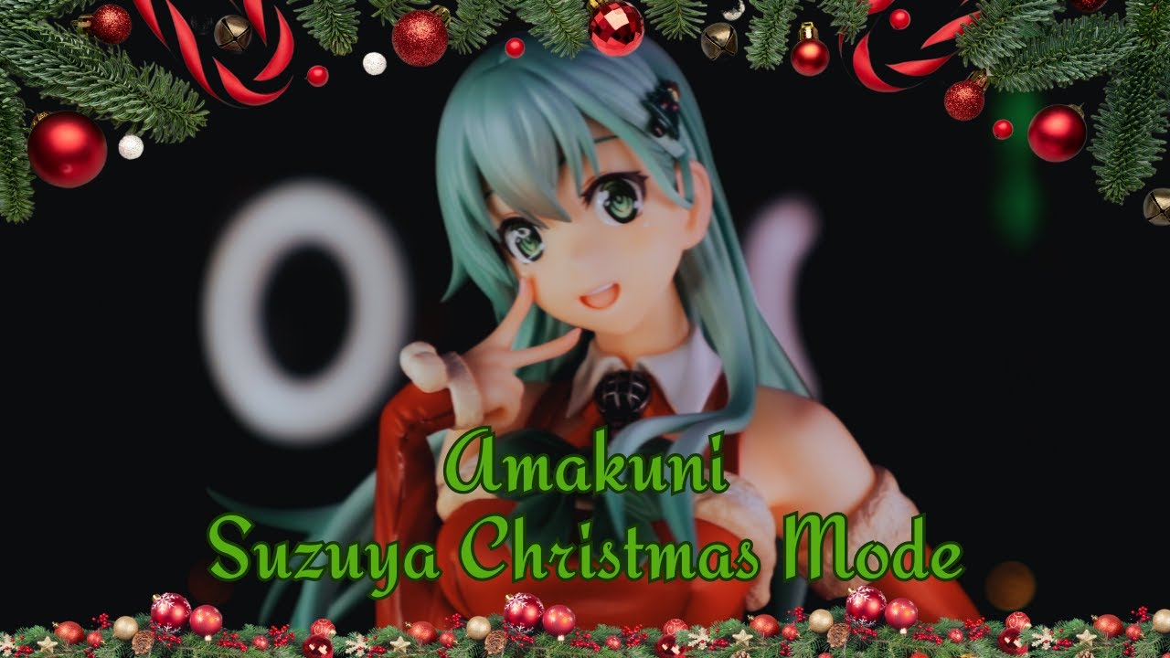 Amakuni Suzuya Xmas Mode Review (Kantai Collection) | Unboxing