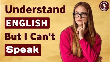 I understand English But Can