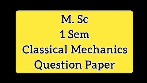 M.Sc hpu 1 sem previous year question paper classical mechanics|classical mechanics question paper