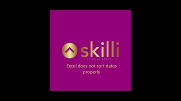 Fix Excel Date Sorting Problems in 3 Simple Steps - Skilli Tutorial