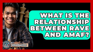 What Is The Relationship Between RAVE And AMAF? - The Board Game Xpert