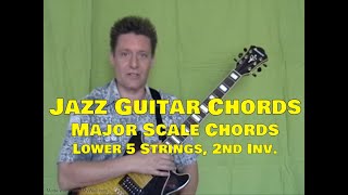 Jazz Guitar Chords, Steve Bloom, Major Scale Chords, Lower 5 Strings, 2nd Inv, Video #7