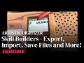 Artistic Digitizer: Skill Builders - How to Save, Export &amp; Manage Embroidery Files