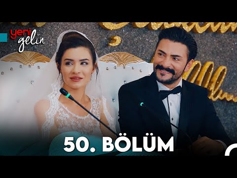 Yeni Gelin 50. Bölüm