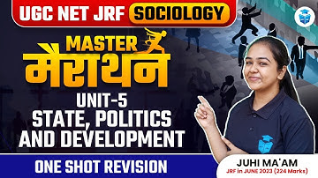 UGC NET Sociology Marathon 2024 | Unit-5 State, Politics & Development Revision | Juhi Mam JRFAdda