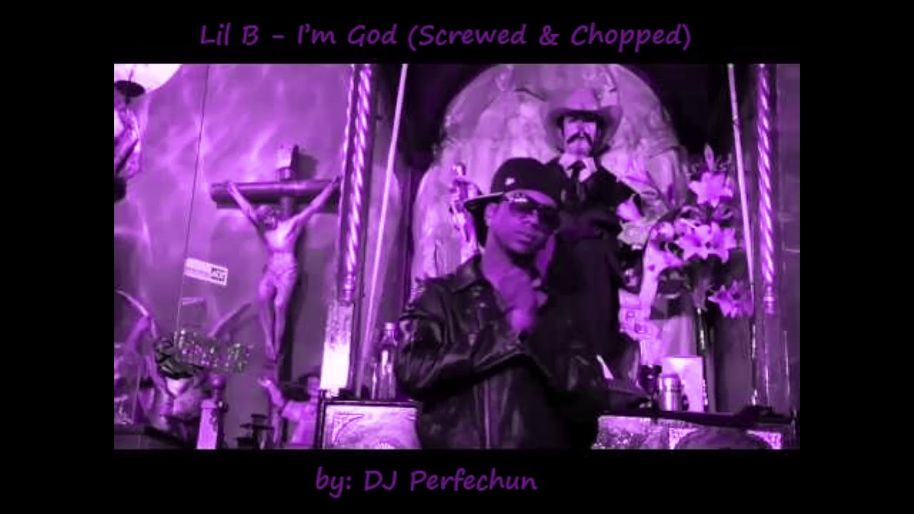 Lil B - I'm God (Screwed & Chopped)