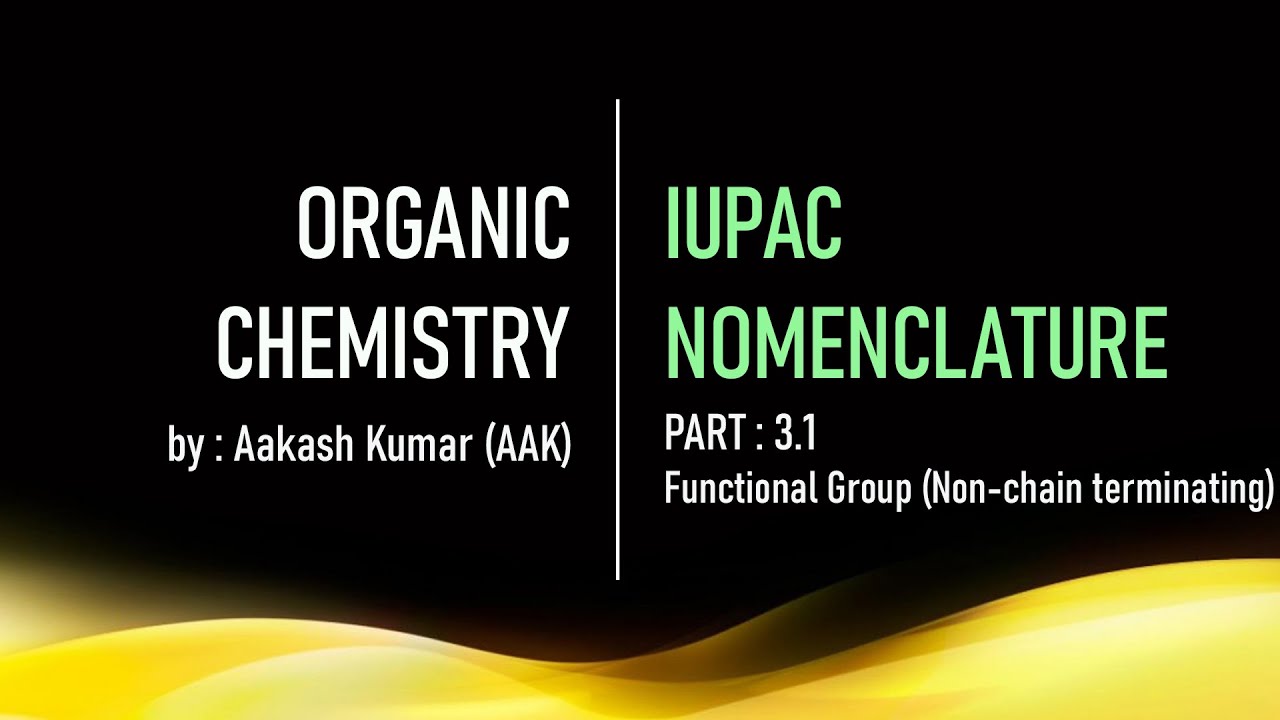 IUPAC Nomenclature | Part: 3.1 | Naming of functional groups (non-chain ...