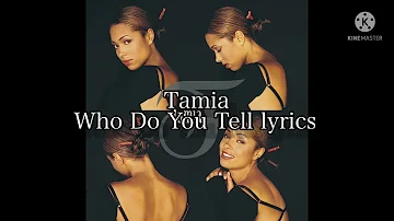 Tamia - Who Do You Tell Lyrics