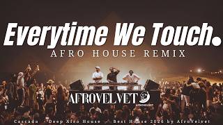 Cascada – Everytime We Touch | Afro House Remix (AfroVelvet)