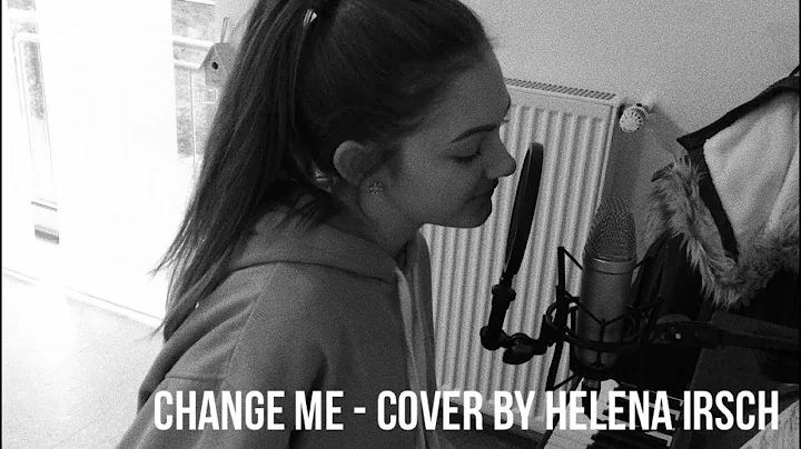 Change Me by Justin Bieber COVER - Helena Irsch
