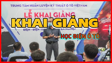 Giới Thiệu Buổi Lễ Khai Giảng Lớp Điện Ô tô Toàn Diện Khoá K30 tại Trung Tâm VATC