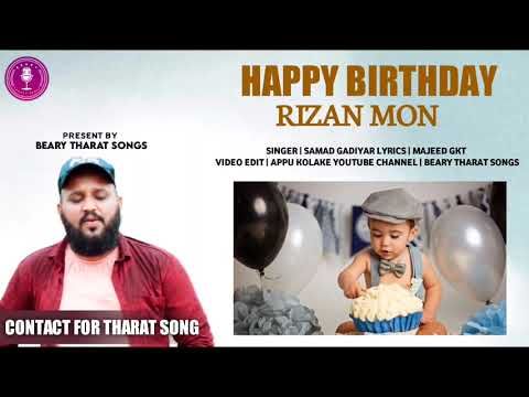 Happy birthday rizan mon  new beary birthday song 2022  samad gadiyar  dm for  beary tharat songs