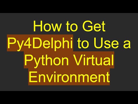 How to Get Py4Delphi to Use a Python Virtual Environment