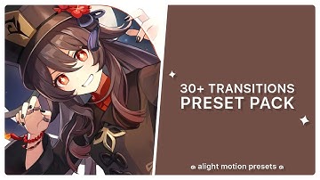 30+ Transitions Preset Pack (qr codes/alight/xml) | alight motion ✿