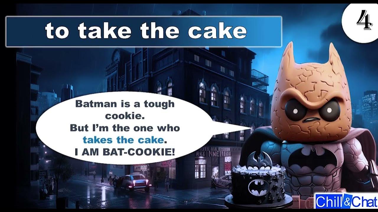 tough-cookie-take-the-cake-episode-3-and-4-101-idioms-chill-chat