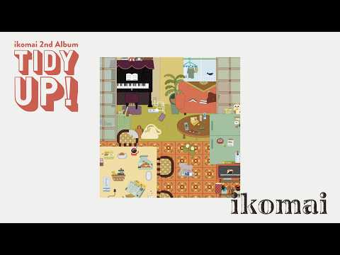 【Trailer】2nd ALBUM「TIDY UP!」 - ikomai