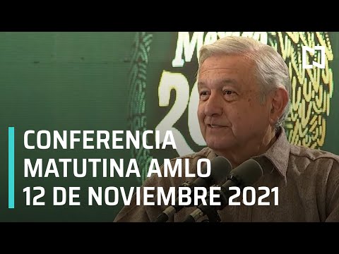 AMLO Conferencia Hoy / 12 de noviembre 2021