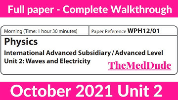 Edexcel IAL Physics Unit 2 WPH12/01 October 2021 - Full Paper Walkthrough