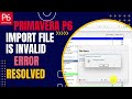 Primavera P6 The import file is invalid P6 Error: Import corrupted XER file error Resolved Finally
