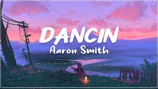 Aaron Smith - Dancin (Lyrics)