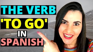 How to use the verb “To Go”  IR in Spanish: IR, VOY, VAS in SPANISH