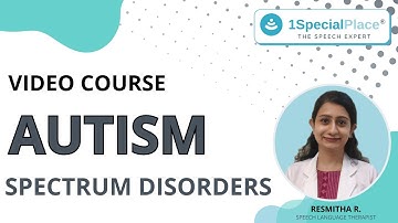 Autism Spectrum Disorder (ASD) Course | Diagnosis, Support & Parenting Guide | 1SpecialPlace Experts