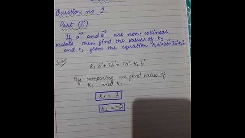 if a and b are non collinear vectors then find the values of k1 and k2 from the equation ...