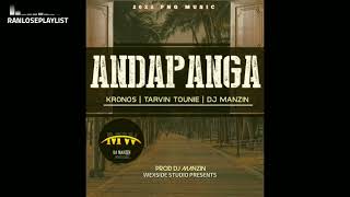 Kronos - ANDAPANGA (feat. Tarvin Toune \u0026 DJ Manzin) PNG Music 2022