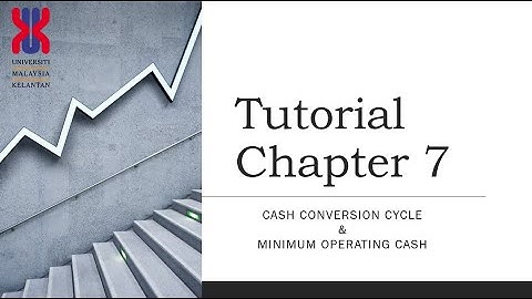 TUTORIAL CHAPTER 7 CASH CONVERSION CYCLE: PART 2