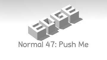 EDGE: Normal 47 "Push Me"