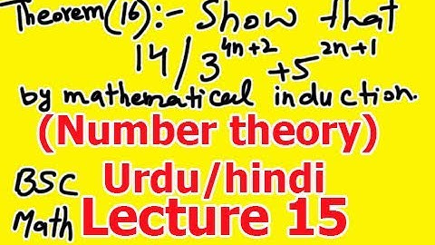 Theorem 16: Show that 14/ 3^(4n+2)+5^(2n+1) by mathematical induction method in Hindi/Urdu