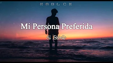 "Mi Persona Preferida" - El Bebeto (Letra)