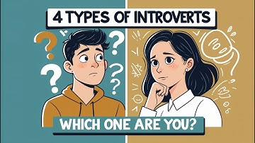 Can You Guess What Makes Someone An Introvert? | 4 Types of Introverts