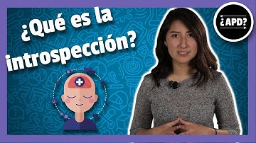 ¿Qué es la introspección? y ¿por qué es importante?