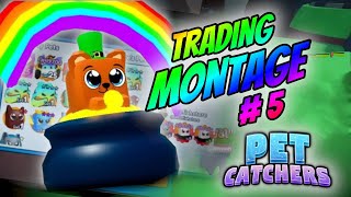 Pet Catchers Trading Montage #5💰Pot O Gold💰