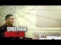 Spiderman Burglar | Caught In A Web of His Own Making