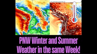 Pacific NW: Winter and Summer Weather in the Same week!