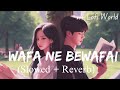 Wafa Ne Bewafai - Lofi (Slowed + Reverb) Himesh Reshammiya, Farah Karimaee | N4 Lofi World