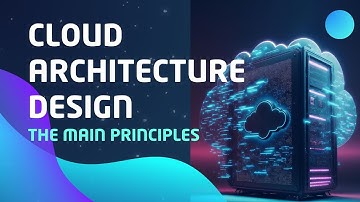 Cloud Architecture Design: Key Principles for 2024