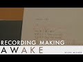 AWAKE Rec MAKING