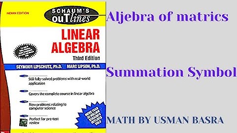 Summation symbol || Linear Algebra Schaum series || Math by Usman Basra