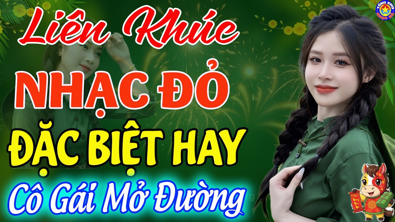 LK CÔ GÁI MỞ ĐƯỜNG, NỔI LỬA LÊN EM // Tuyển Chọn 32 Ca Khúc NHẠC ĐỎ CÁCH MẠNG Hay Nhất Mọi Thời Đại.